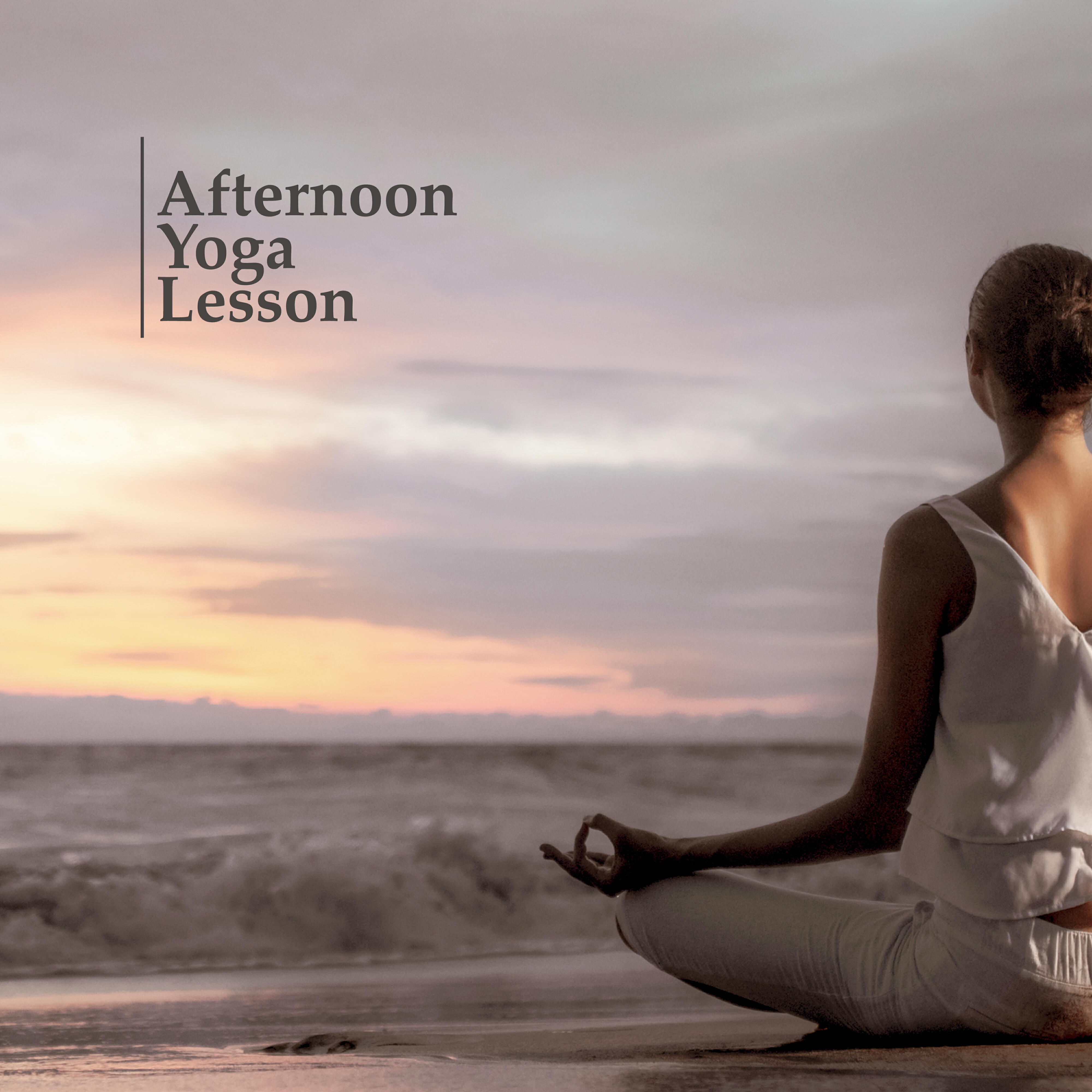 Релиз Afternoon Yoga Lesson: Compilation of Ambient Music for Meditation, Yoga Training, Body Relaxation