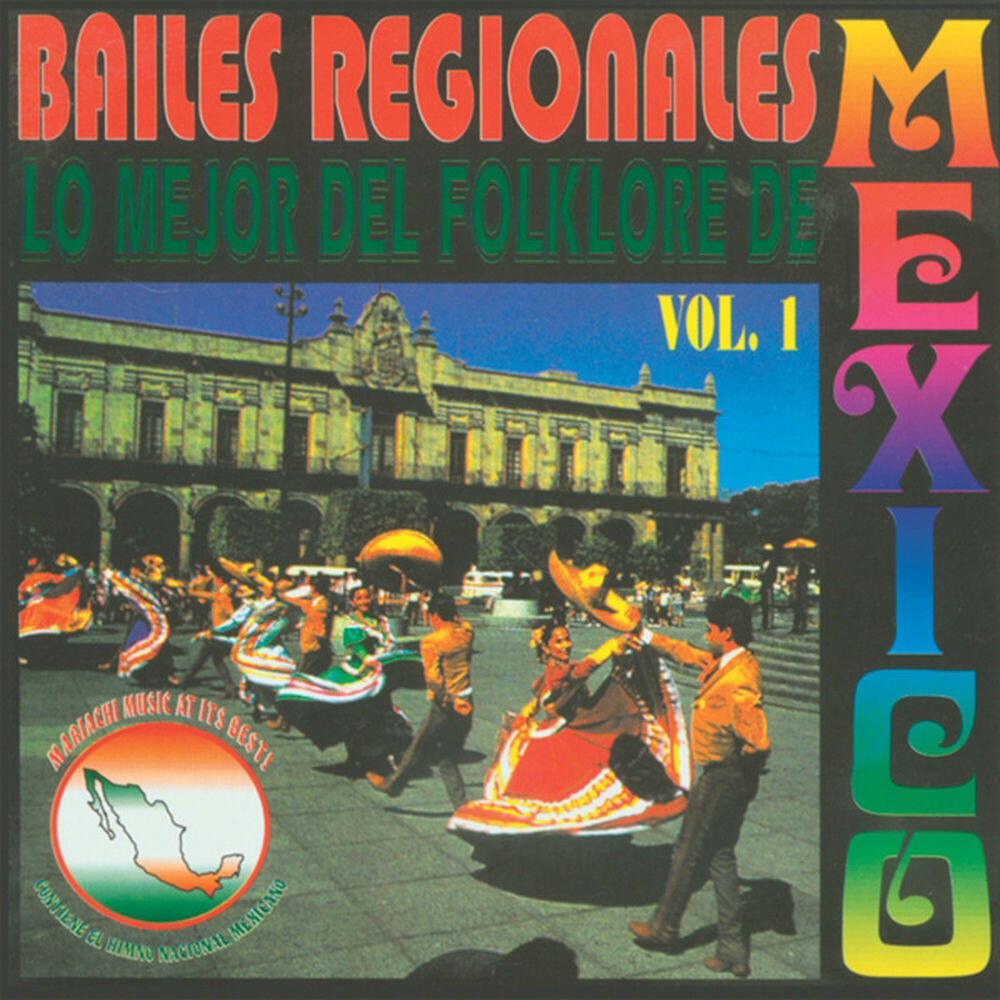 Релиз Bailes Regionales Vol. 1 (Lo Mejor del Folklore de Mexico)