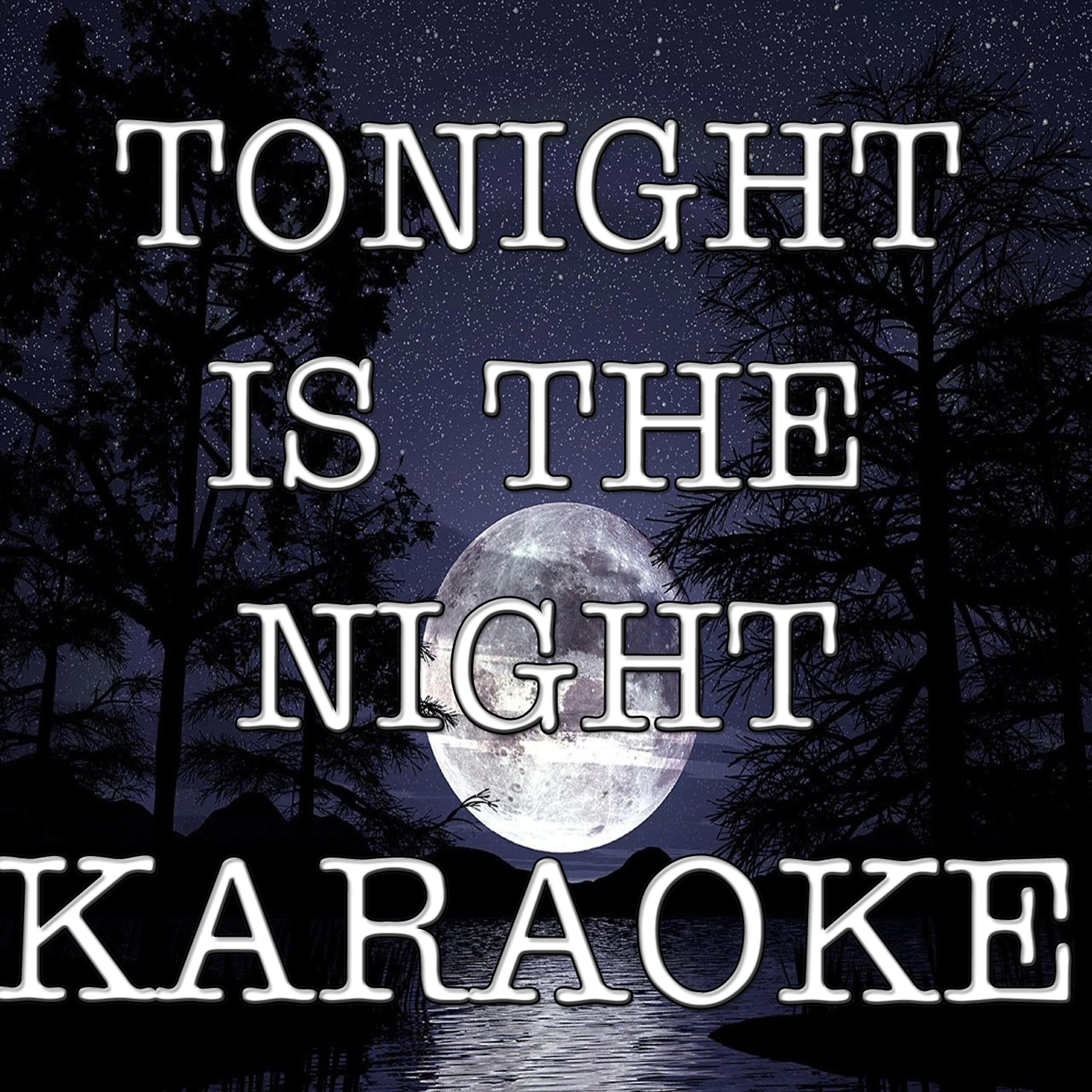 Релиз Tonight is the night (In the style of Outasight) (Karaoke)