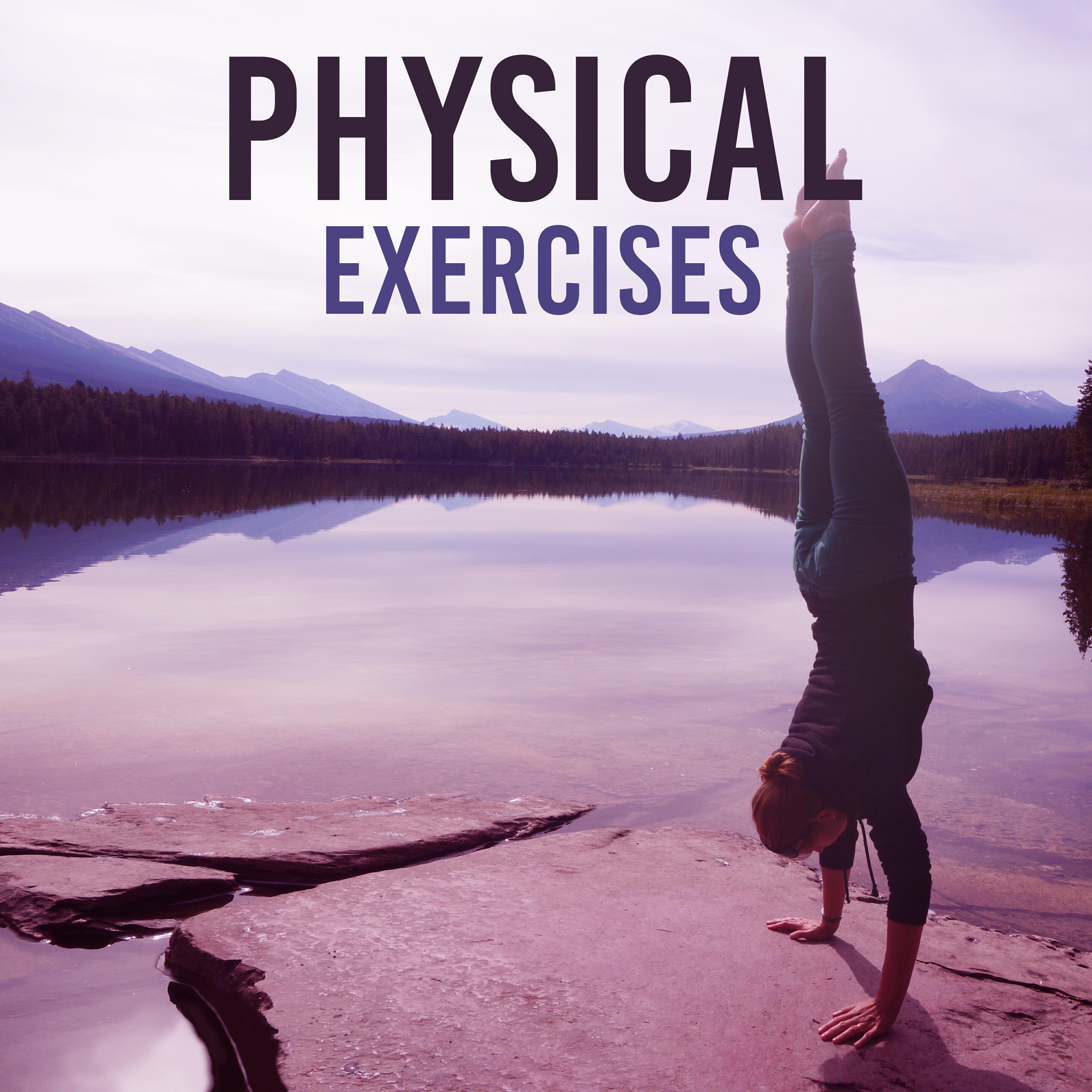 Релиз Physical Exercises - Physical Activity, Life, Movement, Wake Up, Stretch, Flexible