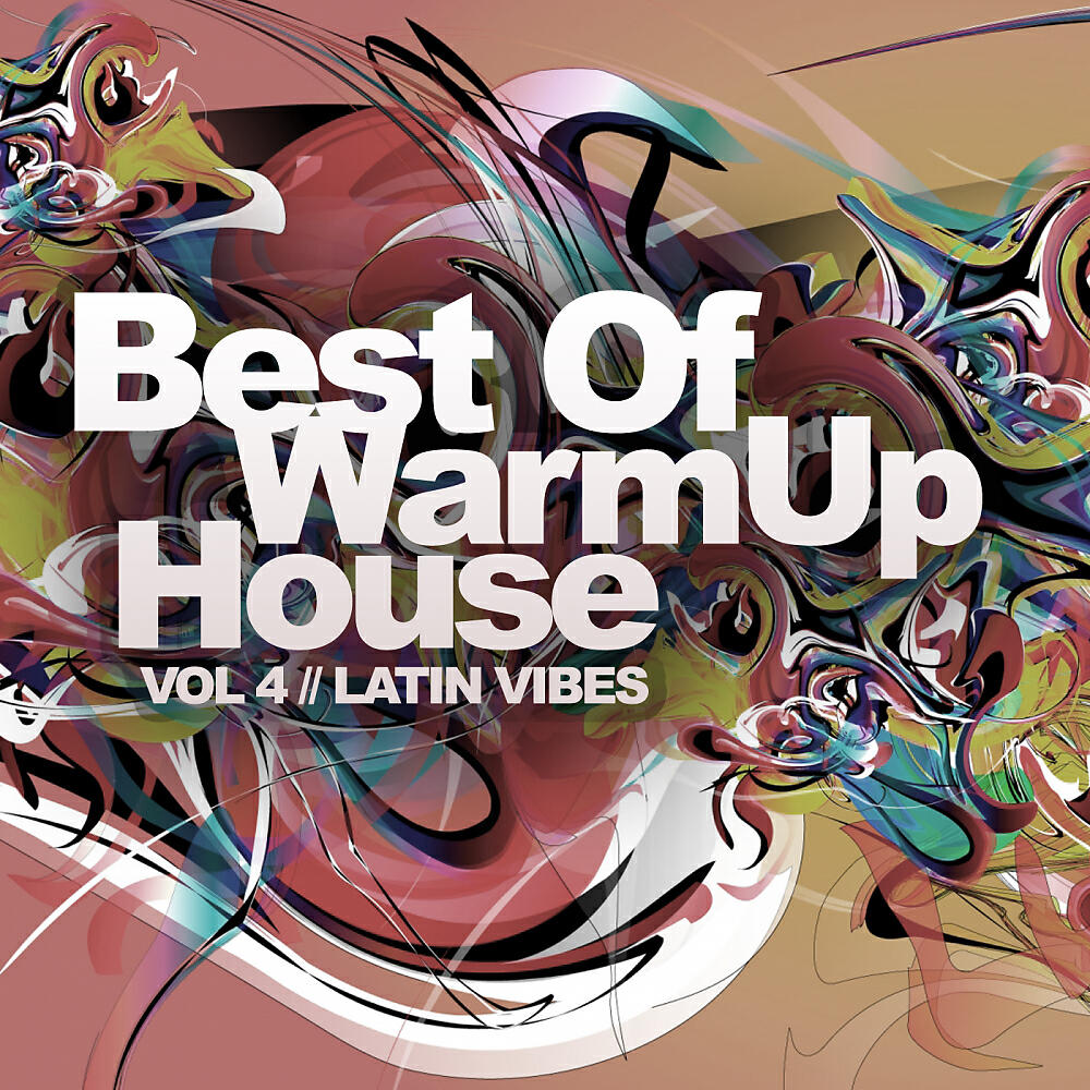 Альбом Best Of Warmup House, Vol. 4: Latin Vibes исполнителя Various Artists