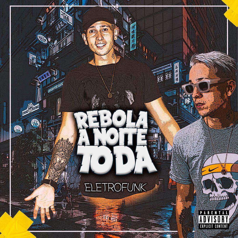 Релиз Rebola a Noite Toda Eletrofunk
