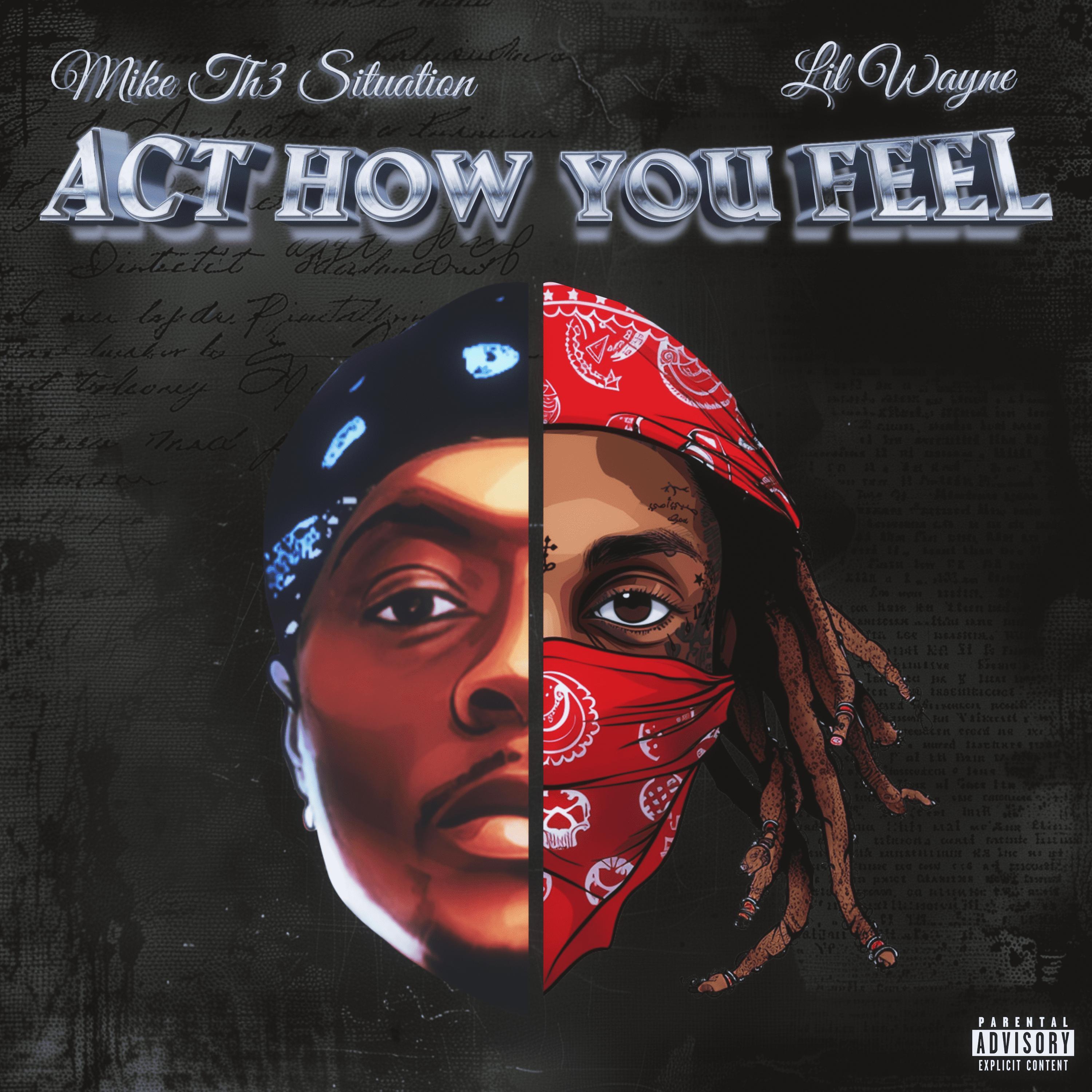 Релиз Act How You Feel (feat. Lil Wayne)