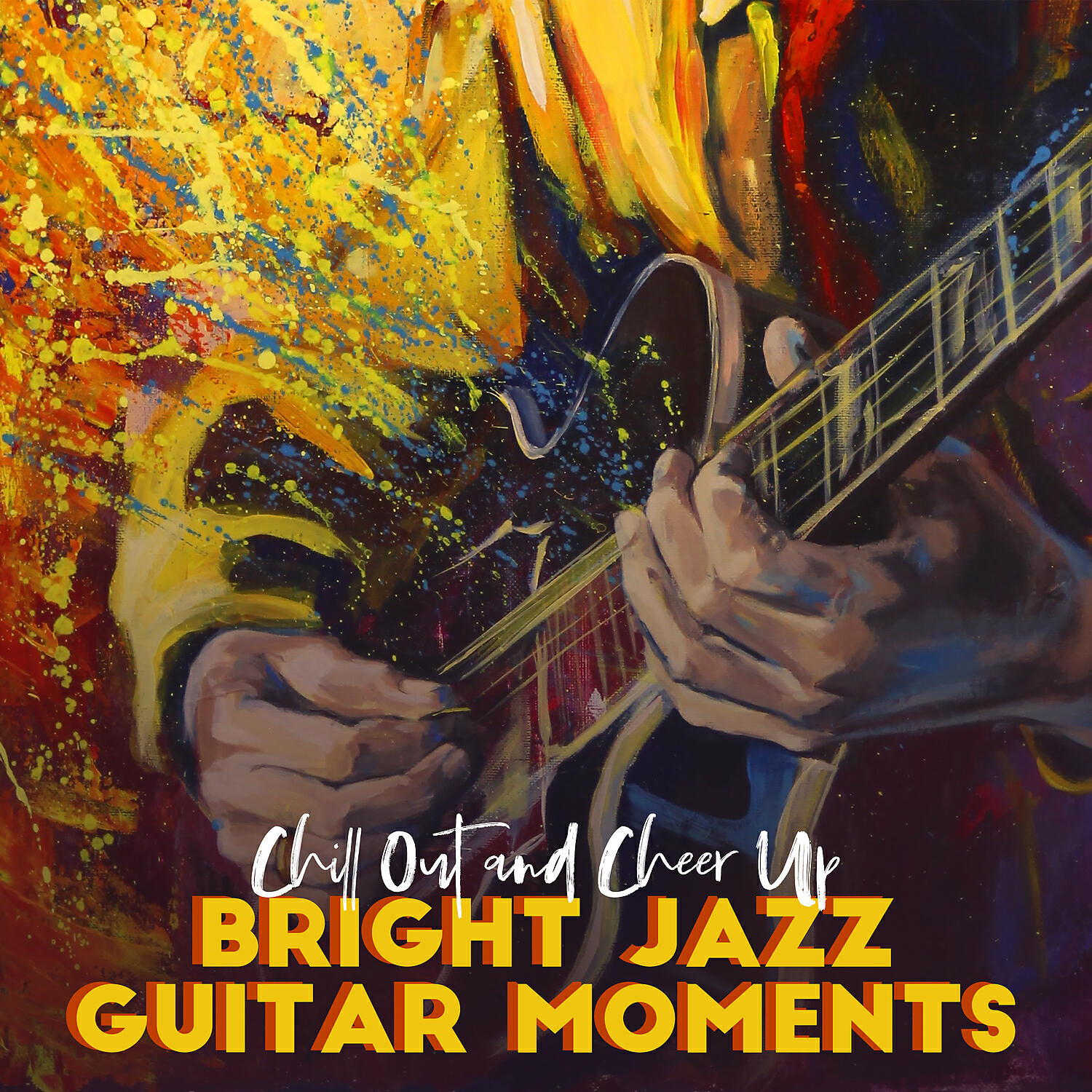 Релиз Chill Out and Cheer Up: Bright Jazz Guitar Moments to Lift Your Spirit on Blue Days