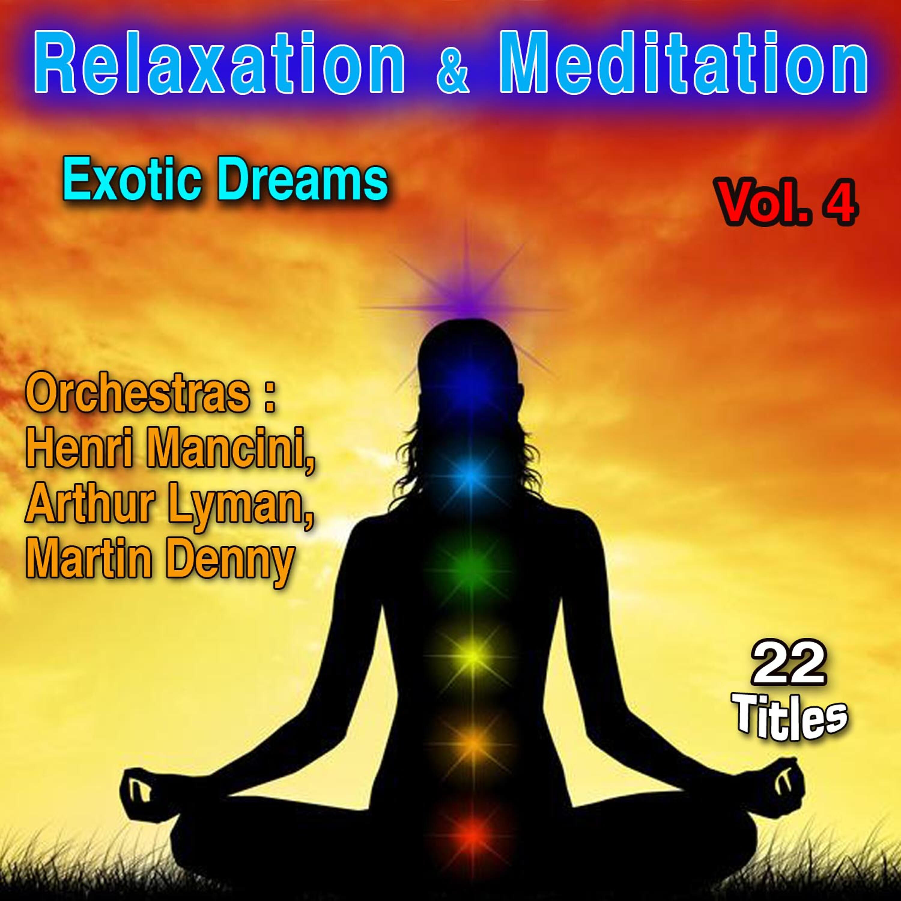Релиз Relaxation & Meditation, Vol. 4: Exotic Dreams