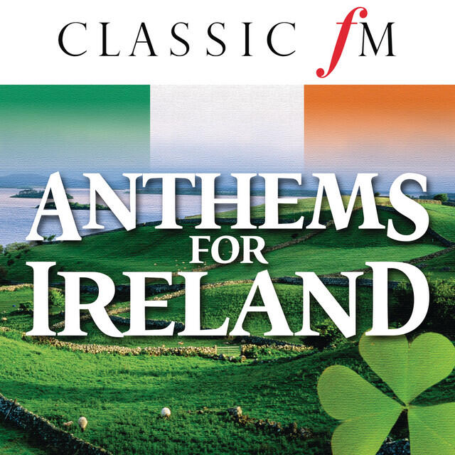 Релиз Anthems For Ireland (By Classic FM)