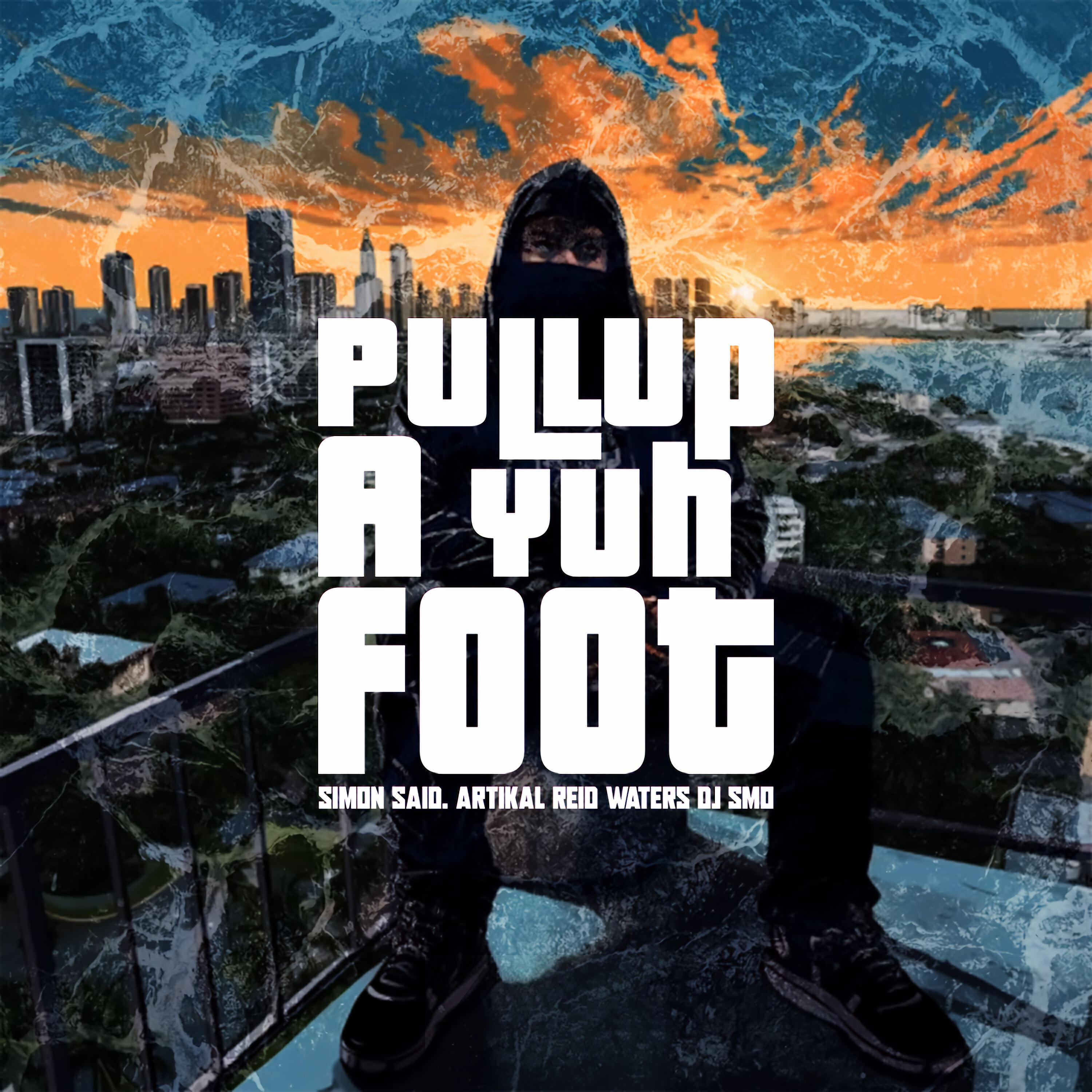 Релиз Pull Up a Yuh Foot