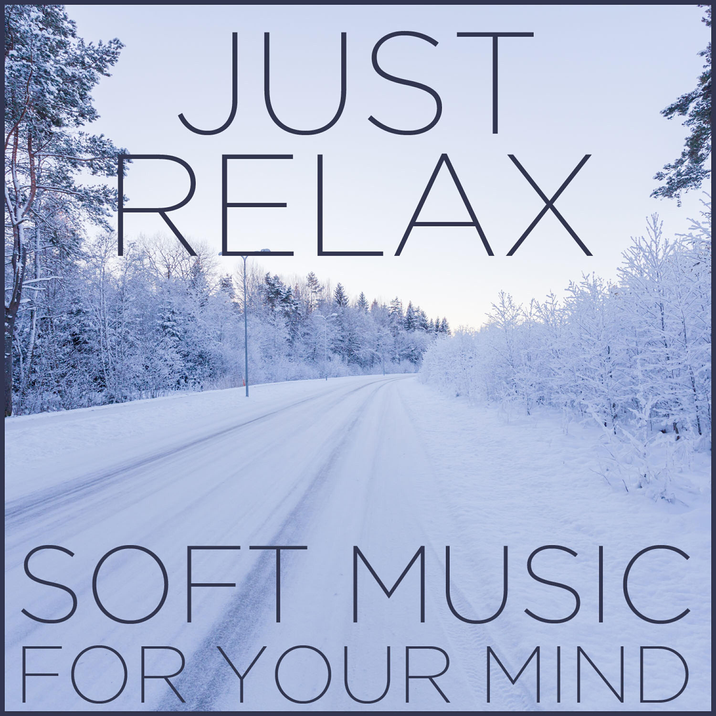 Релиз Just Relax: Soft Music for Your Mind