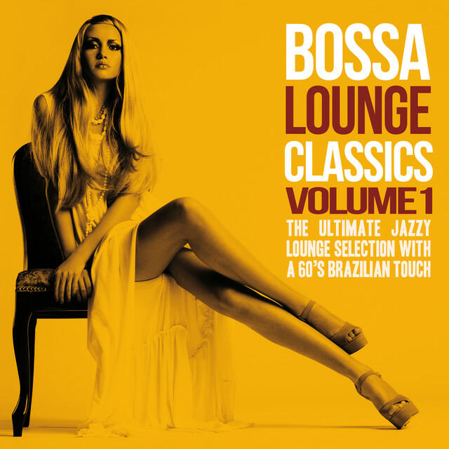 Релиз Bossa Lounge Classics, Vol. 1 (The Ultimate Jazzy Lounge Selection With a 60's Brazilian Touch)