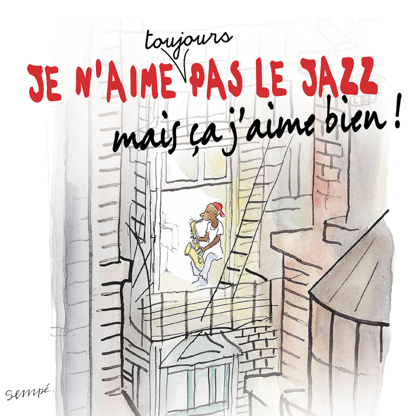 Постер альбома Je n'aime toujours pas le jazz mais ça j'aime bien