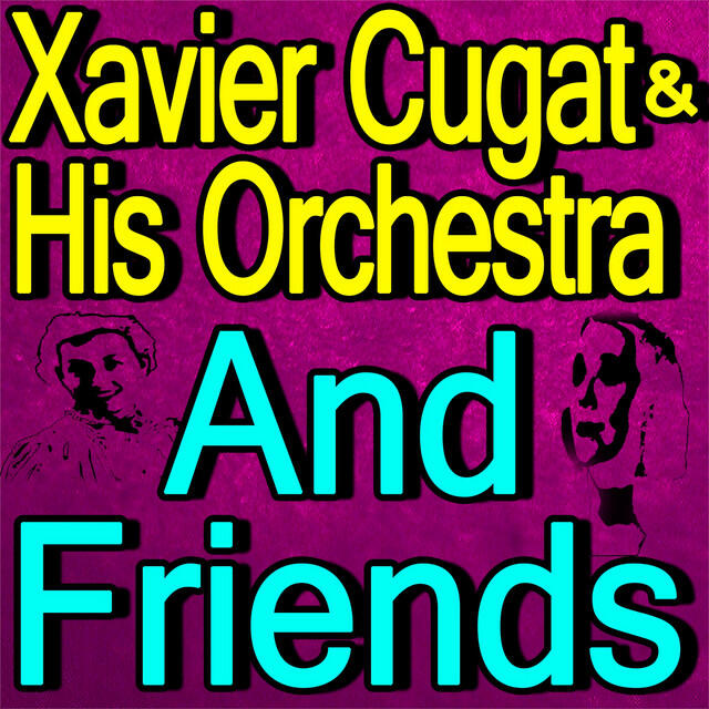 Релиз Xavier Cugat And His Orchestra And Friends