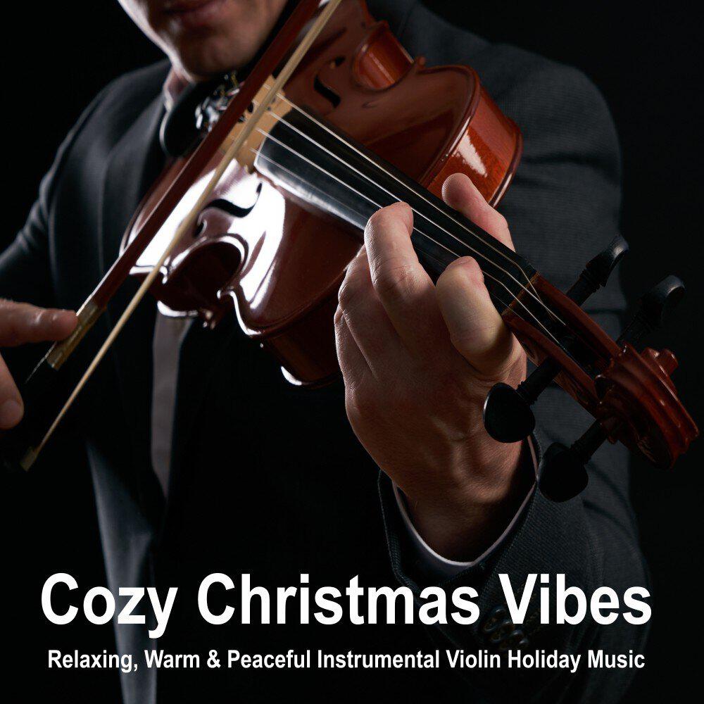 Релиз Cozy Christmas Vibes (Relaxing, Warm & Peaceful Instrumental Violin Holiday Music)