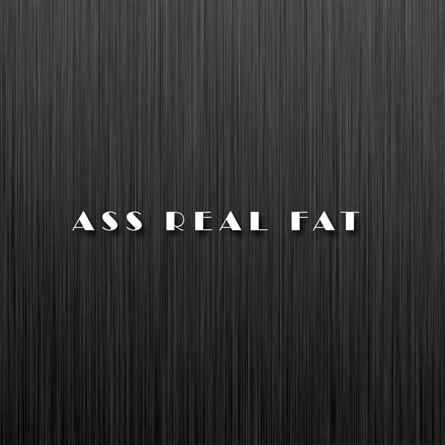 Релиз Ass Real Fat