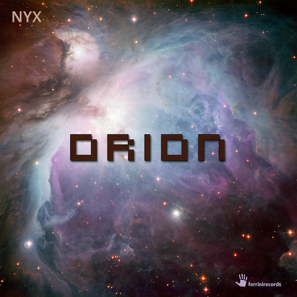 Скачать песню Nyx - Orion бесплатно в MP3 для Android и iOS