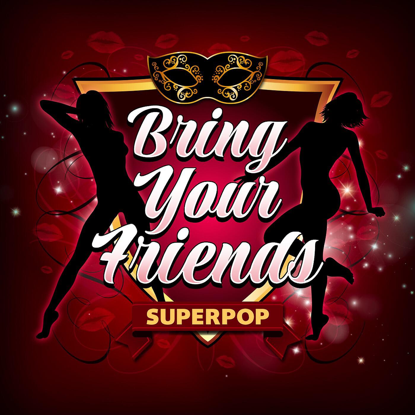 Релиз Superpop (Bring Your Friends)