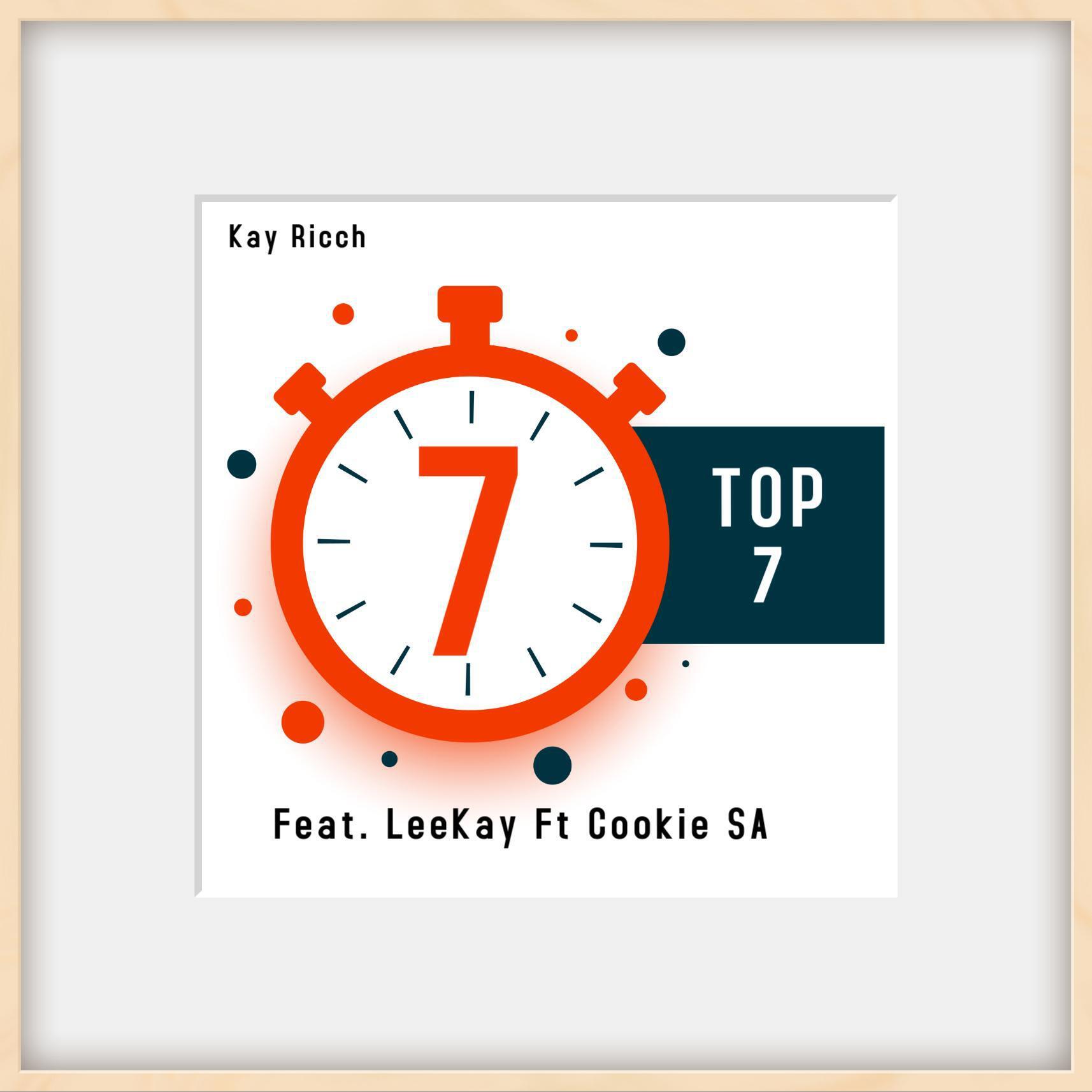 Постер альбома Top 7 (feat. LeeKay & Cookie SA)