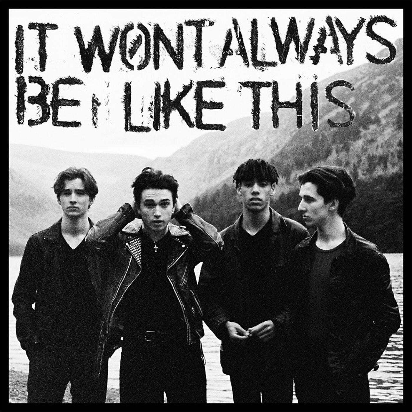 Релиз It Won't Always Be Like This