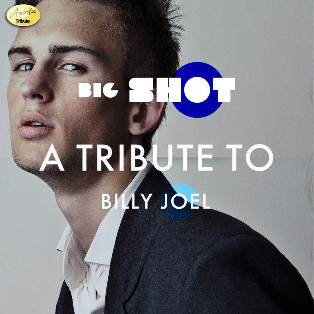 Релиз Big Shot: A Tribute to Billy Joel