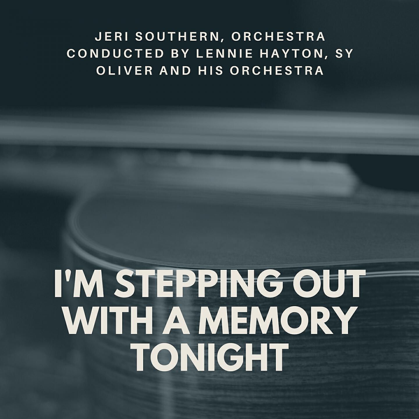 Релиз I'm Stepping Out With a Memory Tonight