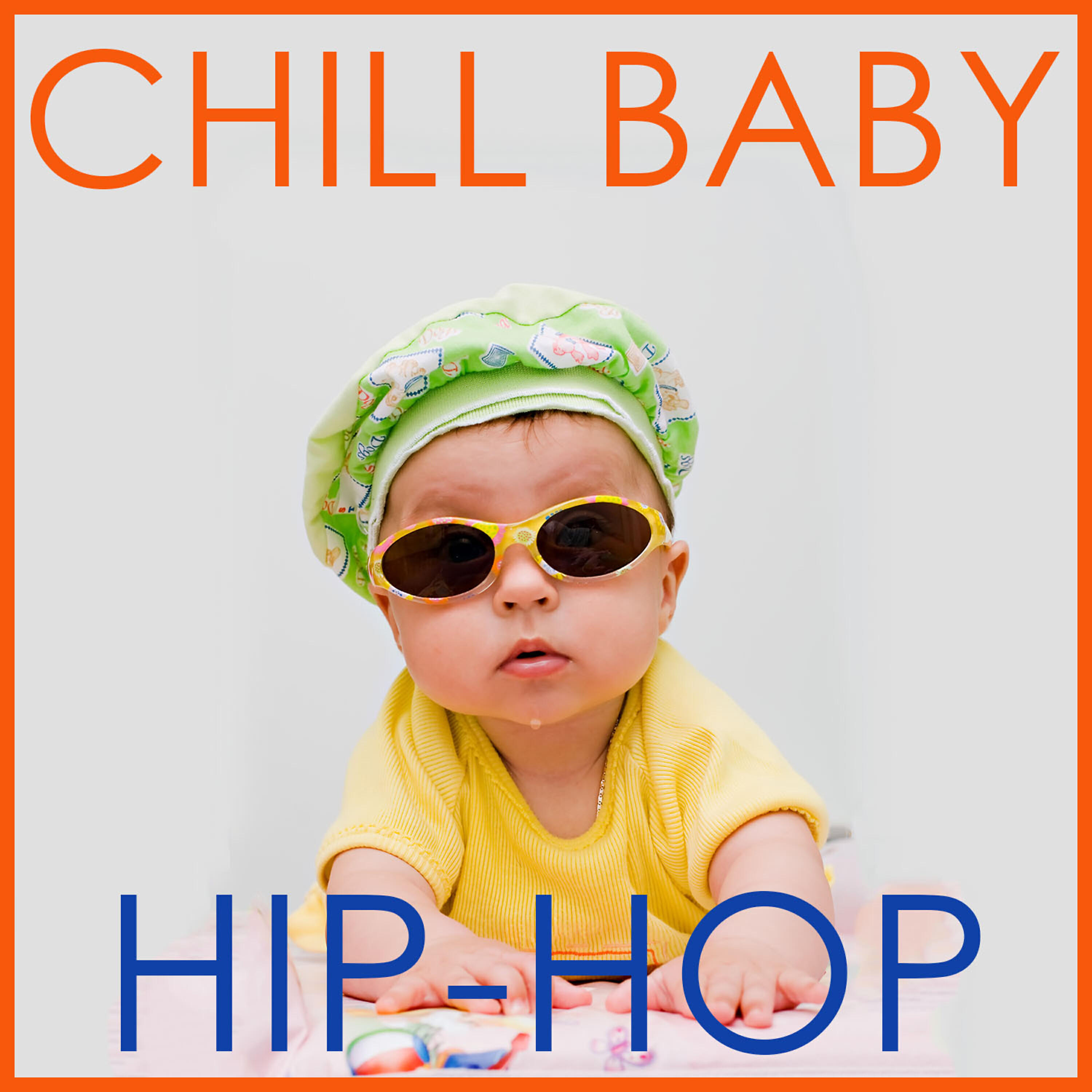 Релиз Chill Baby Hip Hop: Instrumental HipHop Hits for Baby's Playtime