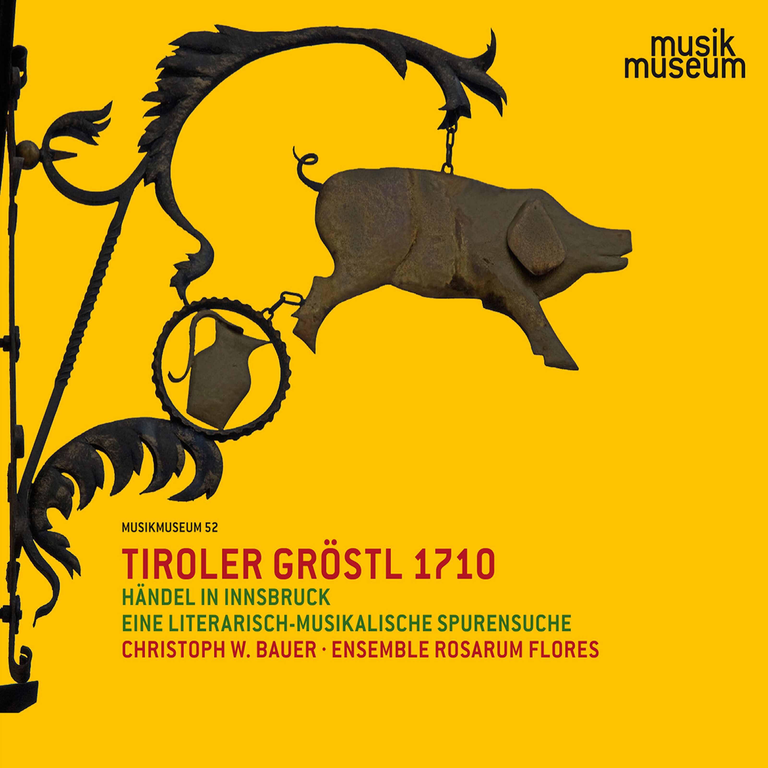 Релиз Tiroler Gröstl 1710: Händel in Innsbruck – Eine literarisch-musikalische Spurensuche