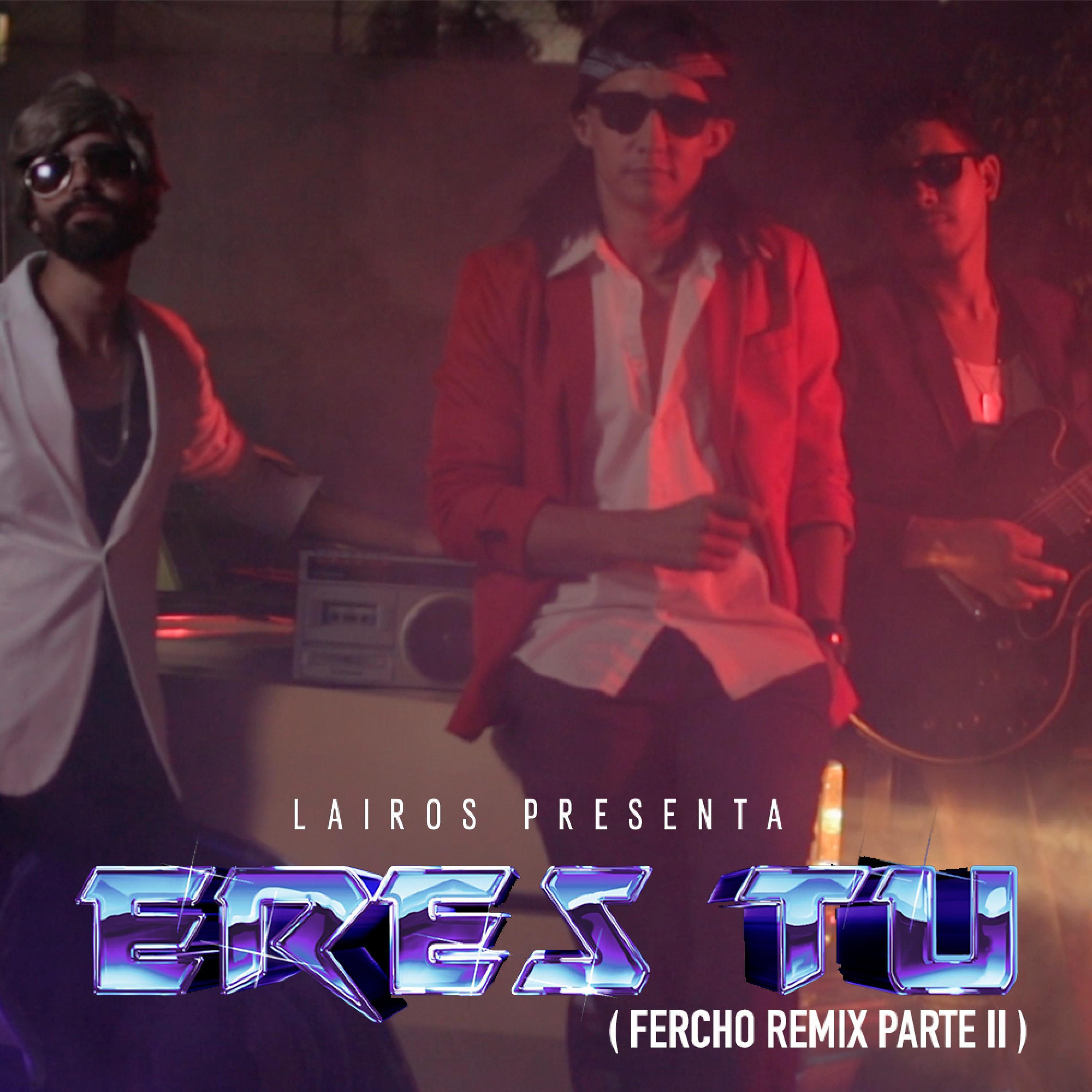 Релиз Eres tu (fercho II Remix)