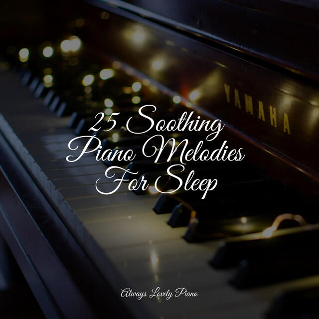 Релиз 25 Soothing Piano Melodies For Sleep