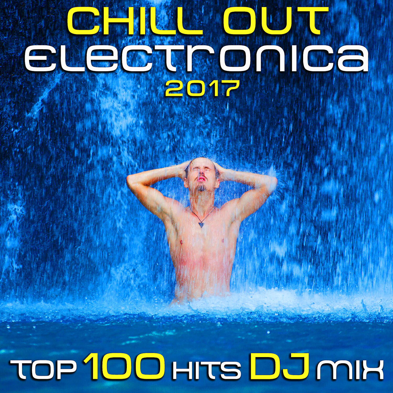 Релиз Chill Out Electronica 2017 Top 100 Hits DJ Mix