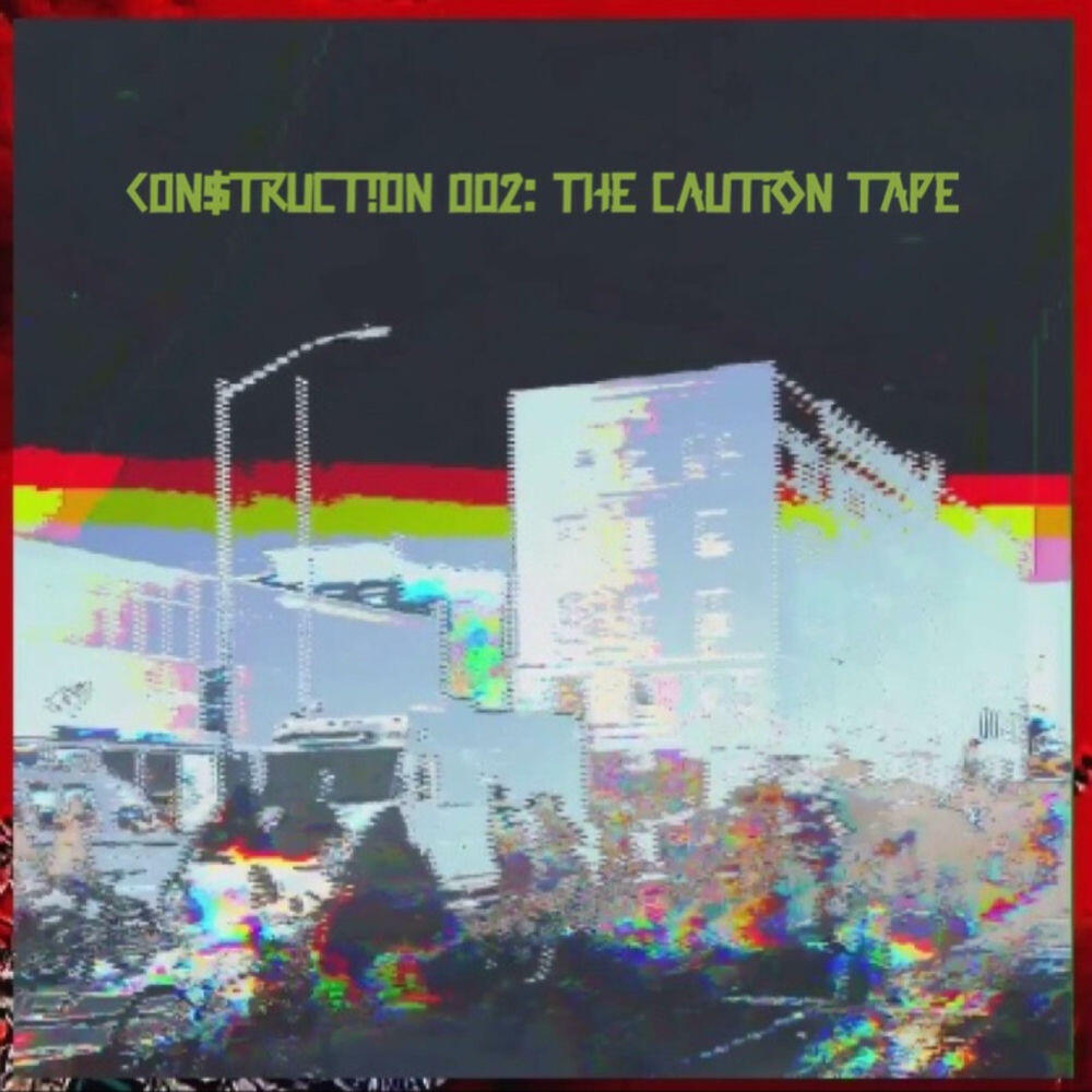 Релиз C0n$truct!0n 002: The Caution Tape