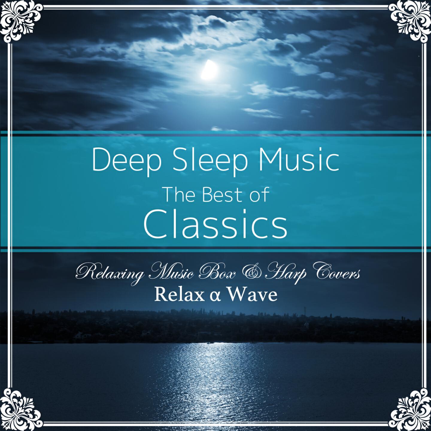 Релиз Deep Sleep Music - The Best of Classics : Relaxing Music Box & Harp Covers