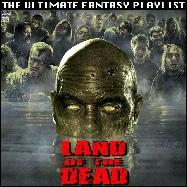 Релиз Land Of The Dead The Ultimate Fantasy Playlist