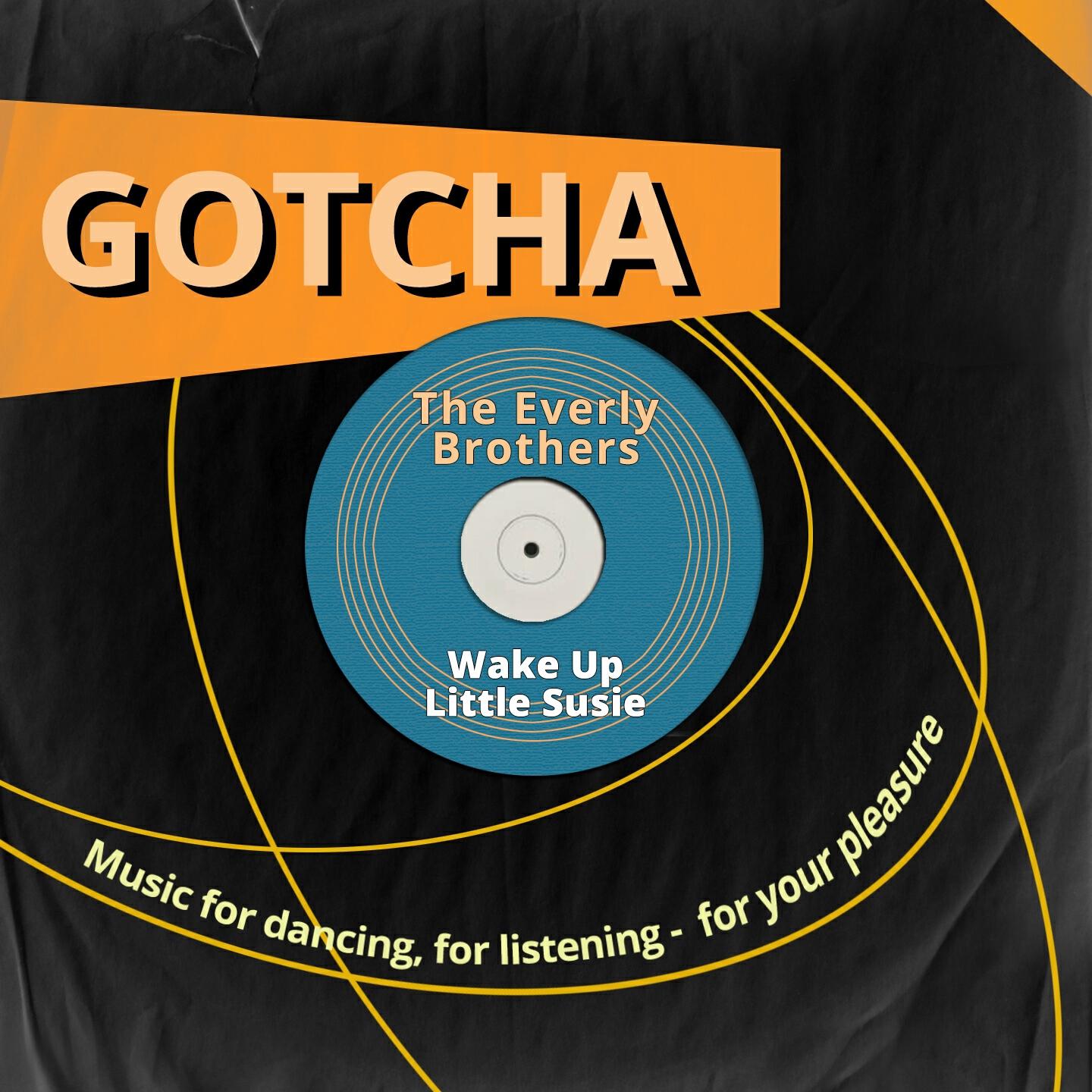 Релиз Wake up Little Susie (Music for Dancing, for Listening - For Your Pleasure)
