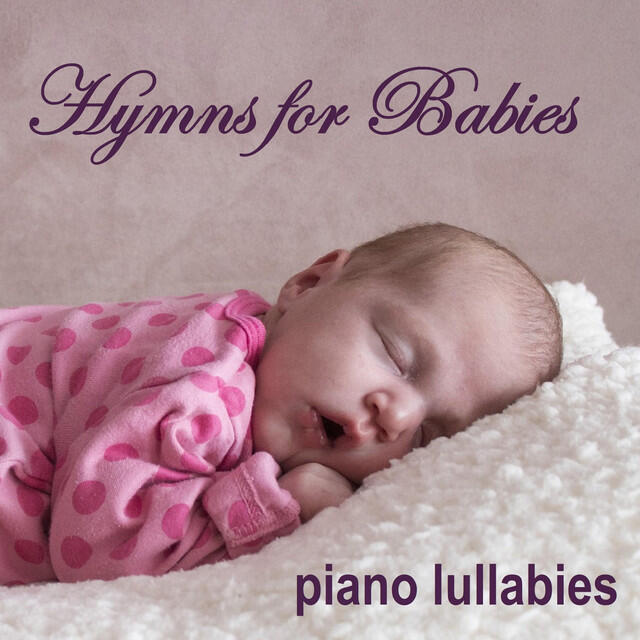 Релиз Hymns for Babies ... Piano Lullabies
