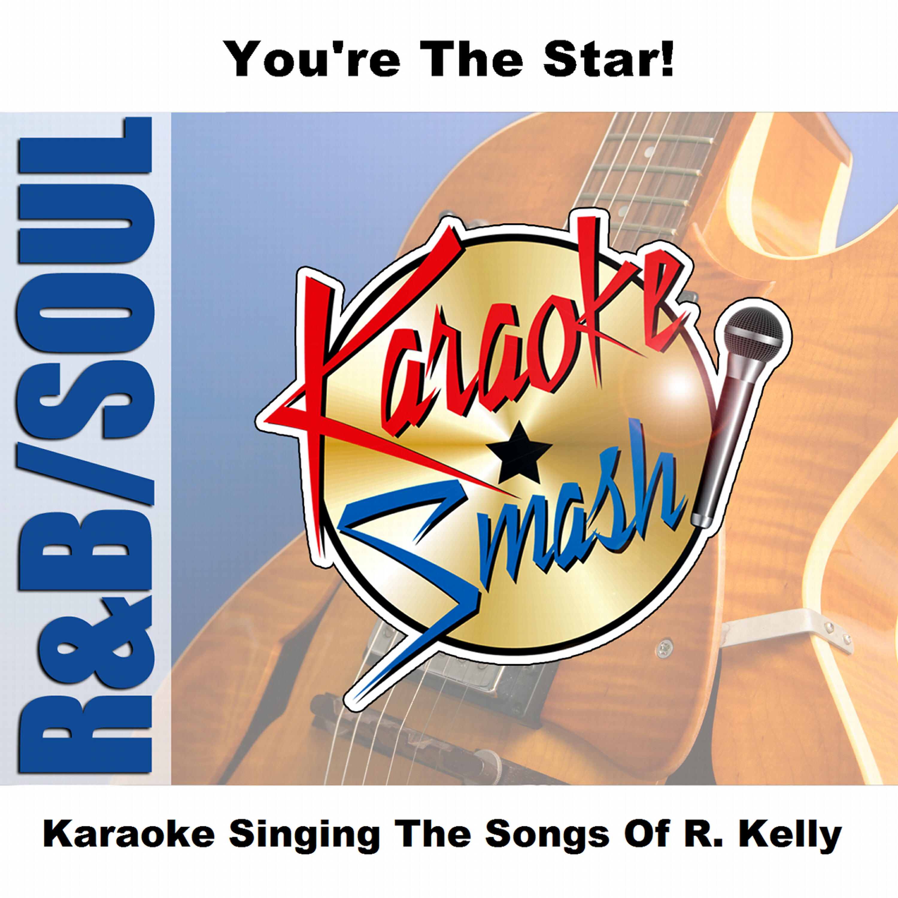 Постер альбома Karaoke Singing The Songs Of R. Kelly