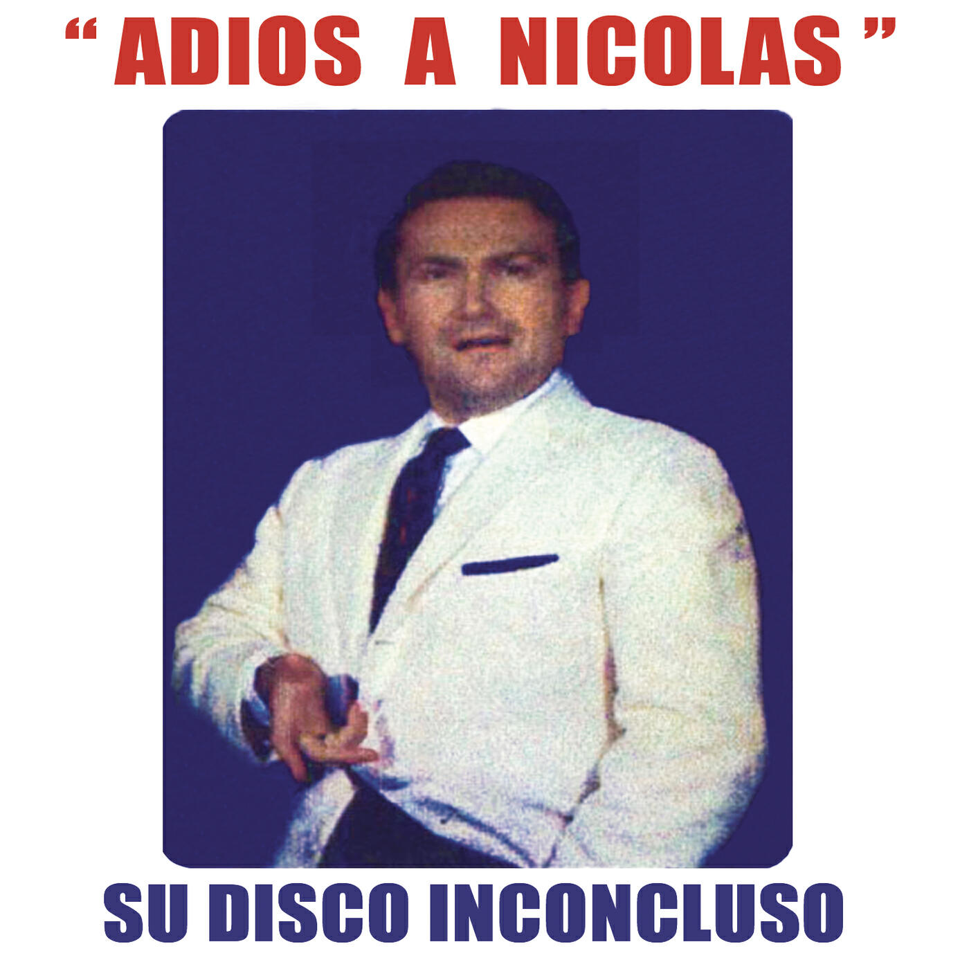 Релиз Adios a Nicolas (Su Disco Inconcluso)