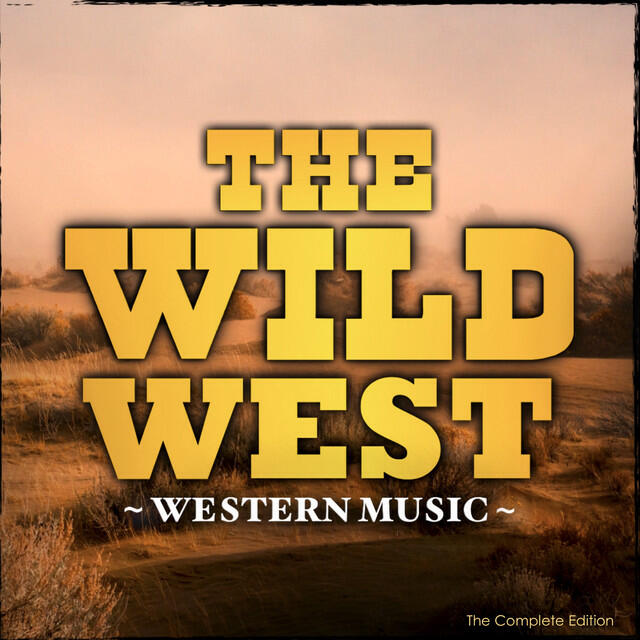 Релиз The Wild West - Western Music (The Complete Edition)