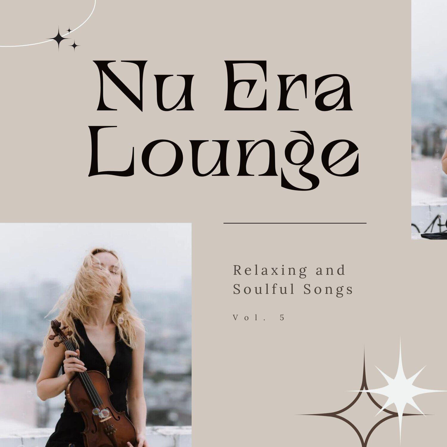 Релиз Nu Era Lounge: Relaxing and Soulful Songs, Vol. 05