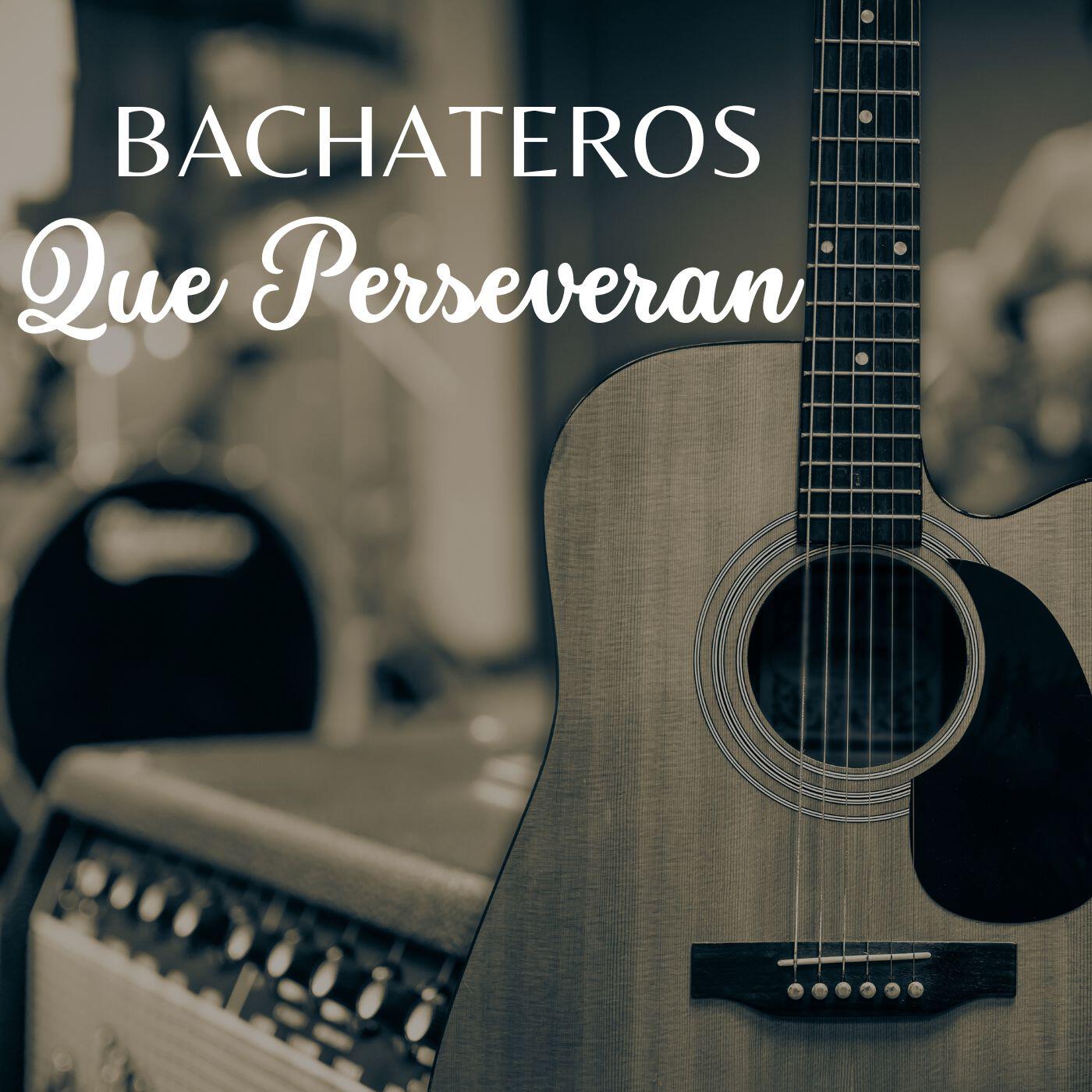 Релиз Bachateros que Perseveran