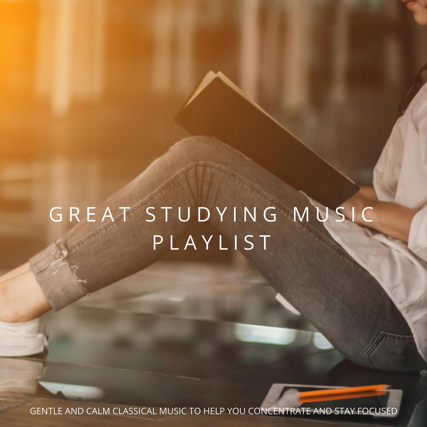 Релиз Great Studying Music Playlist: Gentle and Calm Classical Music to Help You Concentrate and Stay Focused