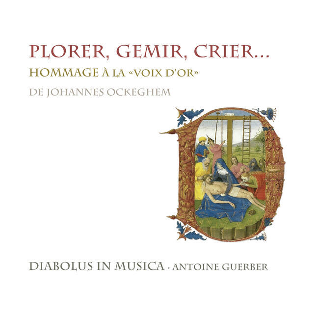 Релиз Plorer, gemir, crier... Hommage à la "voix d'or" de Johannes Ockeghem