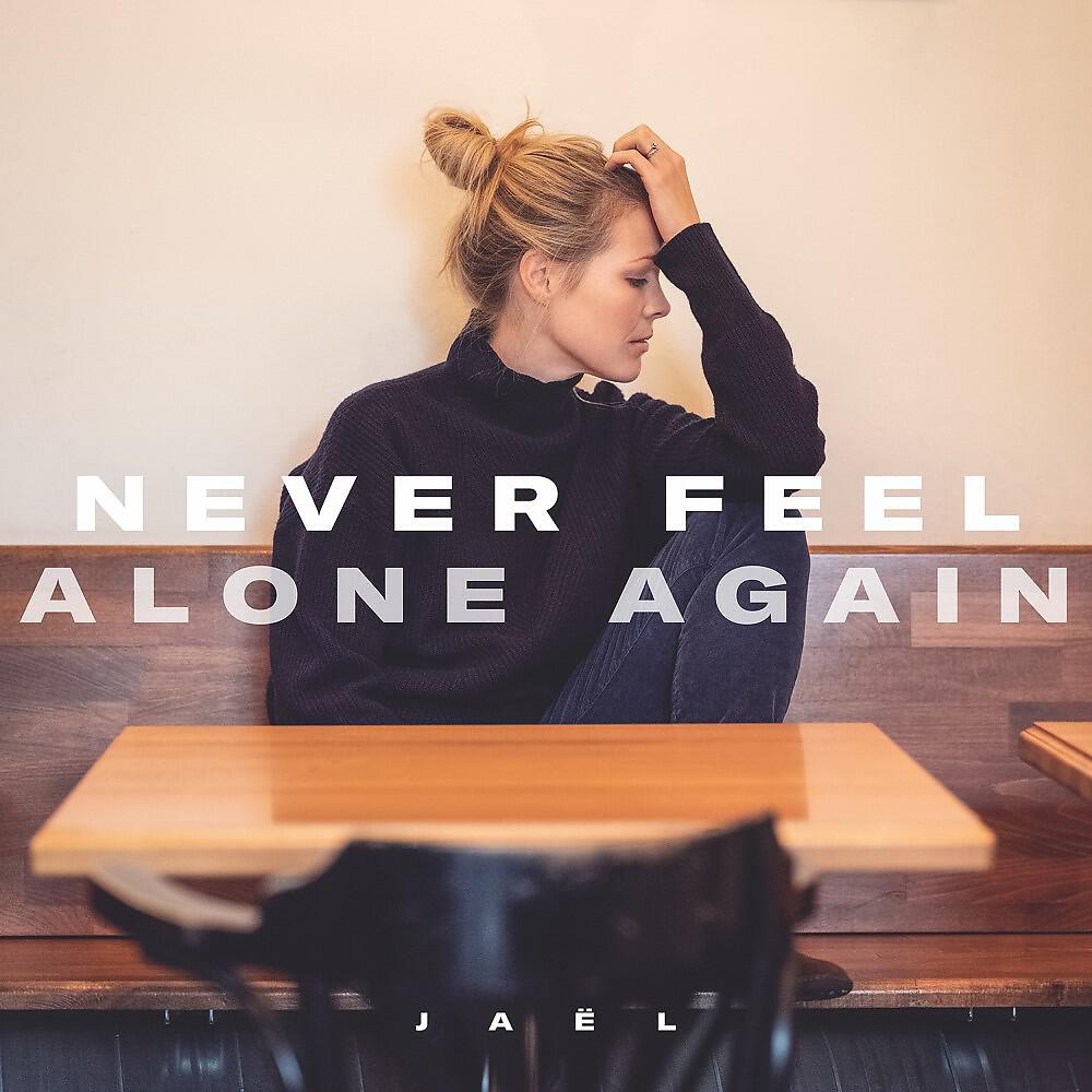 Скачать песню Jael - Never Feel Alone Again бесплатно в MP3 для Android и iOS
