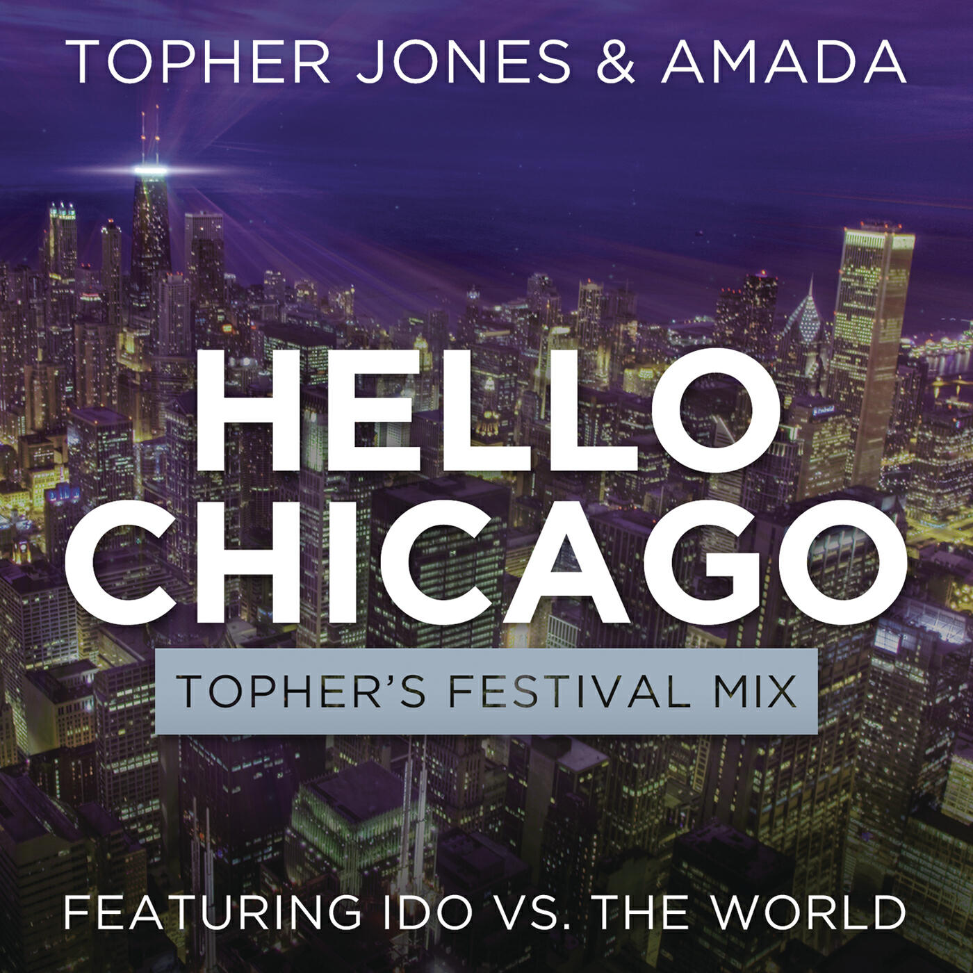 Релиз Hello Chicago (Topher's Festival Mix)