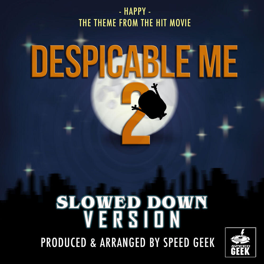 Релиз Happy (From "Despicable Me 2") [Slowed Down Version]