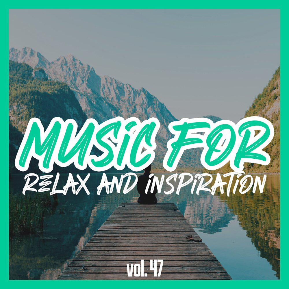 Релиз Music for Relax and Inspiration, Vol. 47
