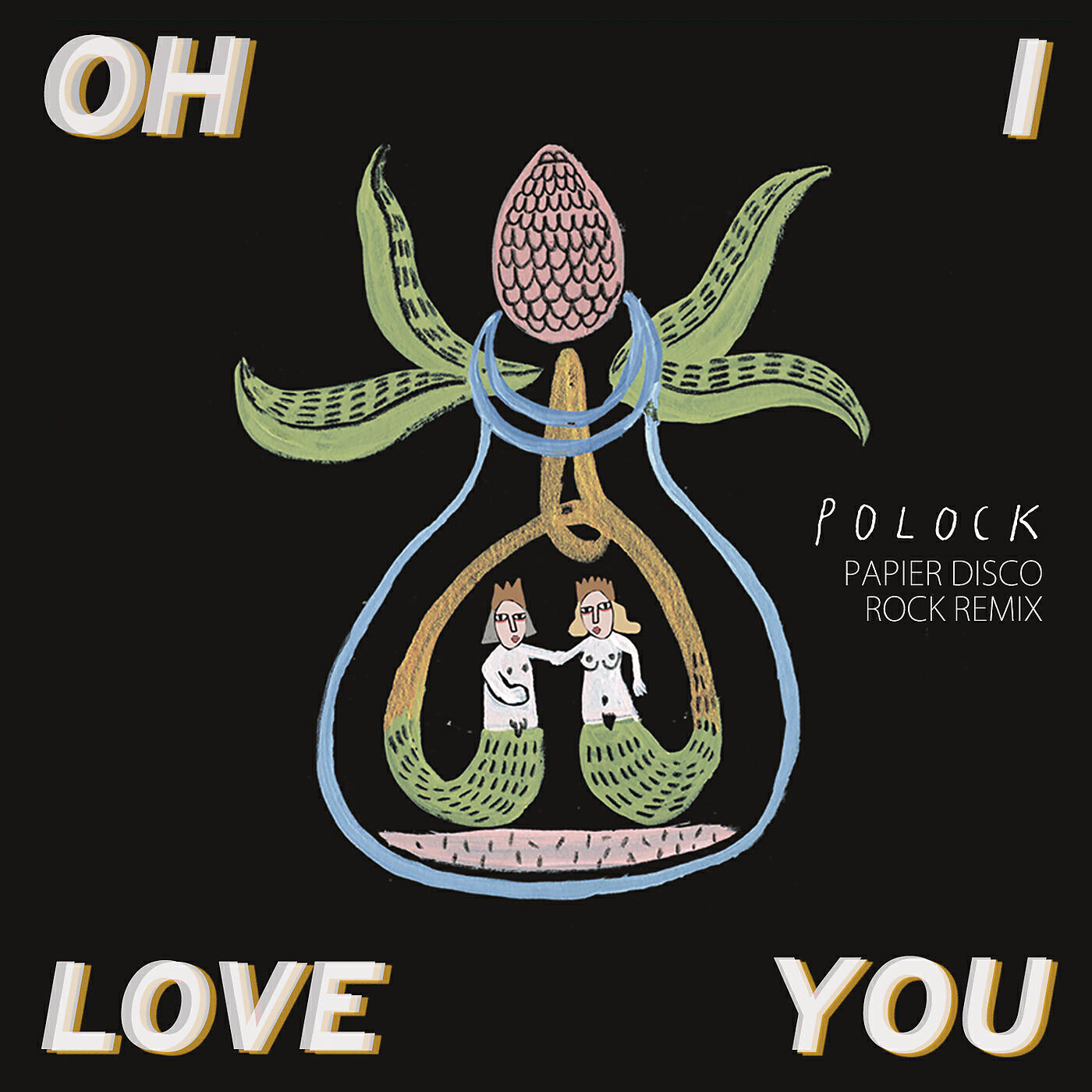 Постер альбома Oh I Love You (Papier Disco Rock Remix)