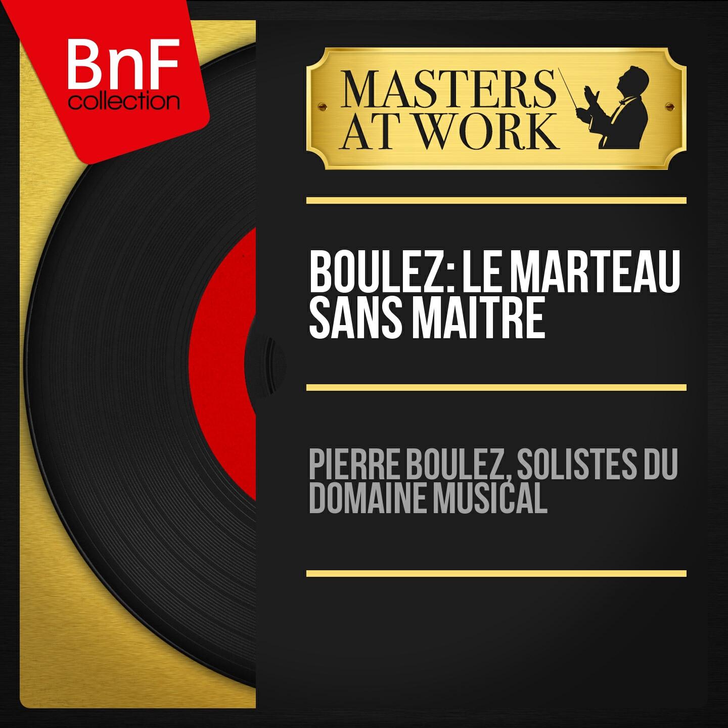 Релиз Boulez: Le marteau sans maître (Mono Version)