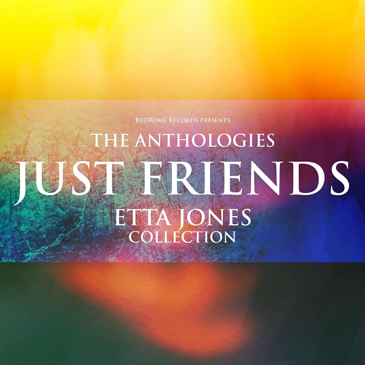 Релиз The Anthologies: Just Friends