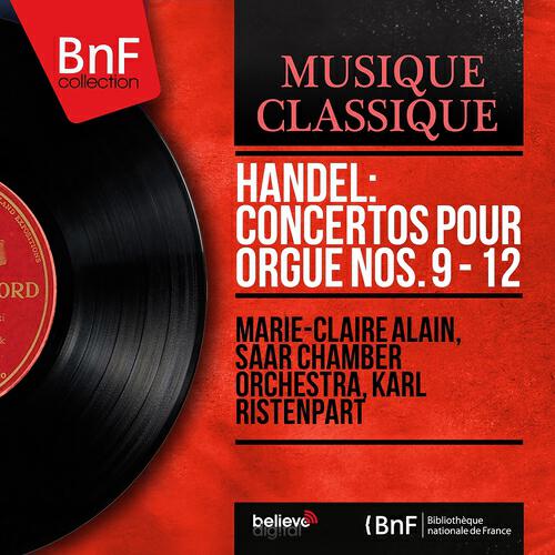 Релиз Handel: Concertos pour orgue Nos. 9 - 12 (Mono Version)