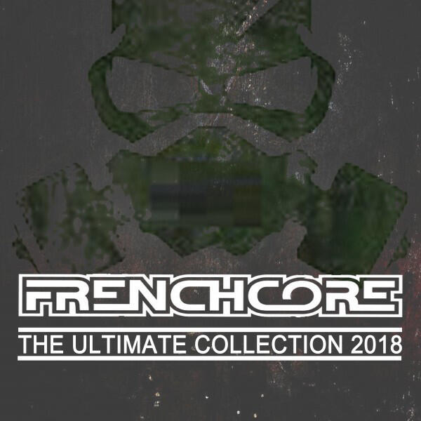 Релиз Frenchcore the Ultimate Collection 2018