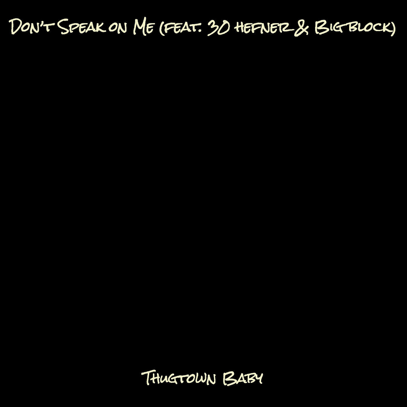 Релиз Don’t Speak on Me
